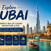 Explore Dubai Luxury, Adventure, Memories